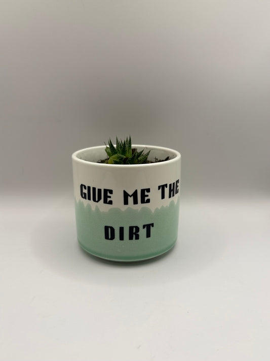 Give Me The Dirt
